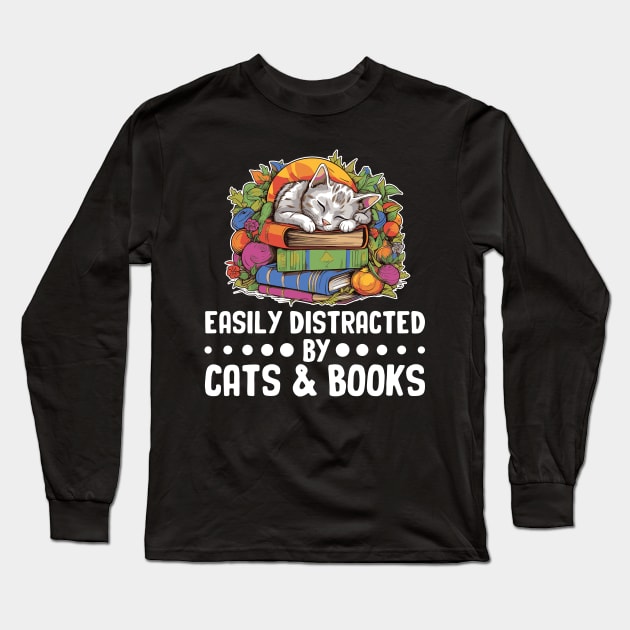 Easily Distracted by Cats and Books Funny Cat Lover Long Sleeve T-Shirt by Rosemat